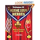 Marine Corps Heroes: Navy Cross (1915 - World War II) (Volume 2)