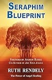 Seraphim Blueprint: The Power of Angel Healing by 