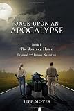 Once Upon an Apocalypse: Book 1 - The Journey Home (Volume 1) by Jeff Motes