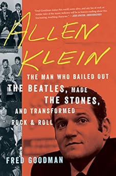 Allen Klein The Man Who Bailed Out The Beatles Made The