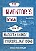 The Inventor's Bible, 3rd Edition: How to Market and License Your Brilliant Ideas