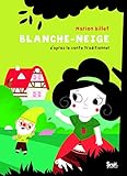 Blanche-Neige : D'après le conte traditionnel by Marion Billet