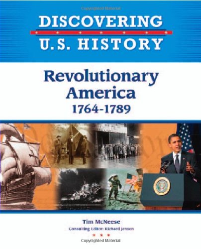 Download Revolutionary America: 1764-1789 (Discovering U.S. History) Download Revolutionary America: 1764-1789 (Discovering U.S. History)