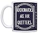 ThisWear Librarian Gifts Bookmarks are for Quitters Funny Gifts for Readers Bookworm Gift 11oz Ceramic Coffee Mug with Handle