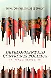 Development Aid Confronts Politics: The Almost Revolution