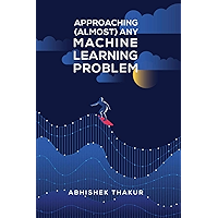Approaching (Almost) Any Machine Learning Problem book cover