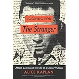 Looking for The Stranger: Albert Camus and the Life of a Literary Classic