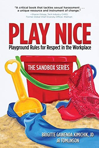 Play Nice: Playground Rules for Respect in the Workplace (Sandbox)
