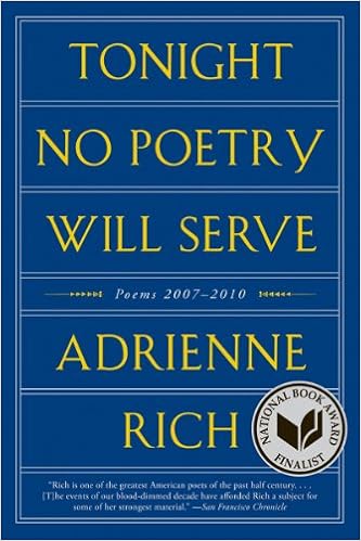 Tonight No Poetry Will Serve Poems 2007 2010 Rich Adrienne 9780393342789 Amazon Com Books