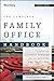 The Complete Family Office Handbook: A Guide for Affluent Families and the Advisors Who Serve Them (Bloomberg Financial)