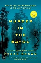 Murder in the Bayou: Who Killed the Women Known as the Jeff Davis 8? Murder in the Bayou: Who Killed the Women Known as the Jeff Davis 8?