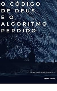 Livro O CÓDIGO DE DEUS E O ALGORITMO PERDIDO