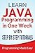 Java: Learn Java Programming in One Week with Step By Step Tutorials