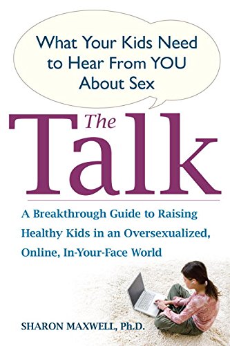 Download The Talk: What Your Kids Need to Hear from You About Sex Download The Talk: What Your Kids Need to Hear from You About Sex