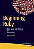 Beginning Ruby: From Novice to Professional