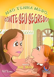 Livro NÃO TENHA MEDO, CONTE SEU SEGREDO!