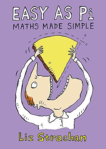 Easy as Pi: Maths Made Simple [Hardcover] Liz Strachan Hardcover – October 6, 2016