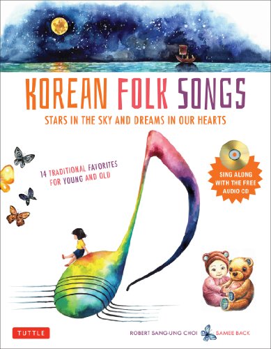 Korean Folk Songs: Stars in the Sky and Dreams in Our Hearts [14 Sing Along Songs with the Audio CD included]