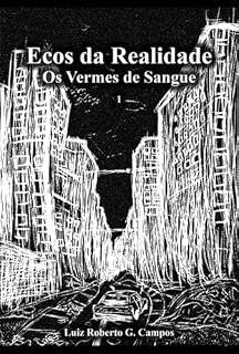 Livro Ecos Da Realidade: Os Vermes De Sangue