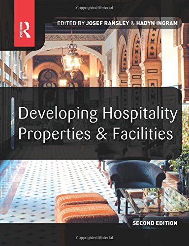 Developing Hospitality Properties and Facilities, Second...