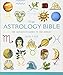 The Astrology Bible: The Definitive Guide to the Zodiac (Mind Body Spirit Bibles, 1)