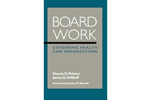Board Work: Governing Health Care Organizations
