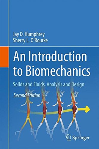 Download An Introduction to Biomechanics: Solids and Fluids, Analysis and Design