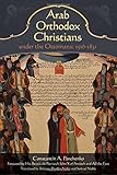 Arab Orthodox Christians Under the Ottomans 15161831