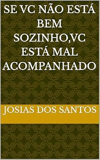 Livro se vc não está bem sozinho,vc está mal acompanhado