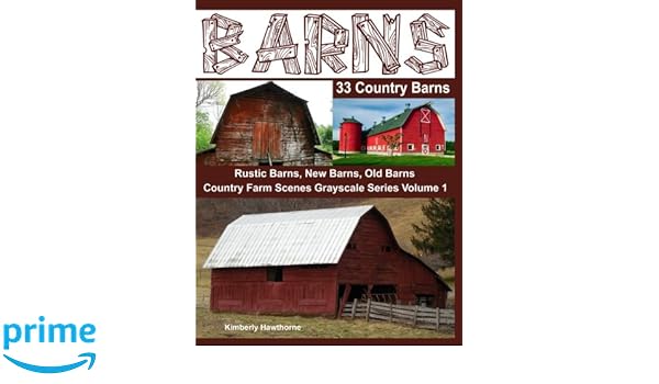 Barns 33 Country Barns Grayscale Adult Coloring Book Country Farm