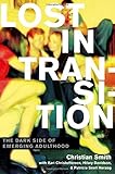 Lost in Transition: The Dark Side of Emerging Adulthood