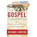 The Gospel Commission: Recovering God's Strategy for Making Disciples