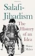 Salafi-Jihadism: The History of an Idea