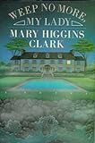 Hardcover Weep No More, My Lady by Clark, Mary Higgins published by Simon  &  Schuster Hardcover Book