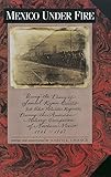 Mexico under Fire, Being the Diary of Samuel Ryan Curtis, 3rd Ohio Volunteer Regiment, during the Am by Joseph E. Chance