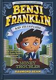 Benji Franklin: Kid Zillionaire: Money Troubles