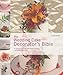 The Wedding Cake Decorator's Bible
