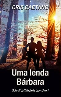 Livro Uma lenda Bárbara (Trilogia da Lua Livro 4)