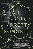 All Our Pretty Songs: A Novel (The Metamorphoses Trilogy)