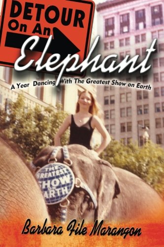 Detour On An Elephant: A Year Dancing with The Greatest Show on Earth