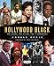 Hollywood Black: The Stars, the Films, the Filmmakers (Turner Classic Movies) by Donald Bogle, John Singleton