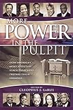More Power in the Pulpit: How America's Most Effective Black Preachers Prepare Their Sermons by Cleophus James LaRue