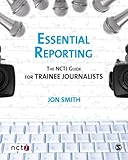 Image de Essential Reporting: The NCTJ Guide for Trainee Journalists