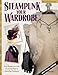 Steampunk Your Wardrobe, Revised Edition: Sewing and Crafting Projects to Add Flair to Fashion (Design Originals)