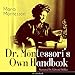 Dr. Montessori's Own Handbook by
