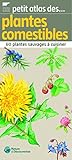 Petit atlas des plantes comestibles (French Edition) by 