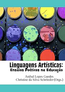 Livro Linguagens Artísticas: Ensaios Poéticos na Educação