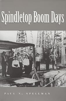 Amazon Com Spindletop Boom Days Clayton Wheat Williams