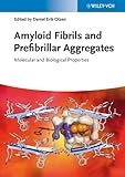 Amyloid Fibrils and Prefibrillar Aggregates- Molecular and Biological Properties