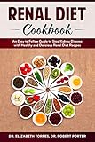 RENAL DIET COOKBOOK: An Easy to Follow Guide to Stop Kidney Disease with Healthy and Delicious Renal Diet Recipes. by 